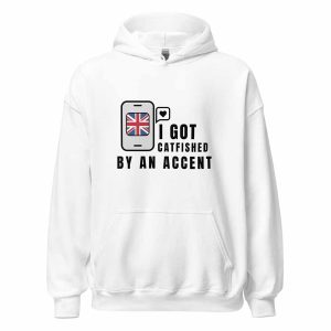 I Got Catfished by an Accent Hoodie white
