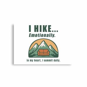 I Hike Emotionally Poster hoizontal