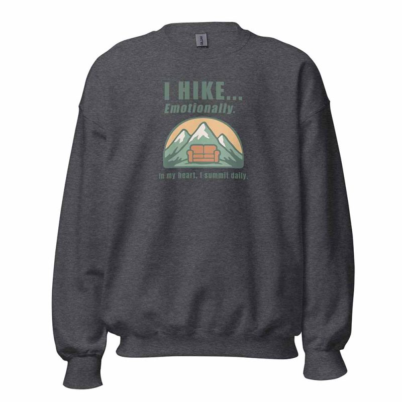 I Hike Emotionally Sweatshirt dark heather