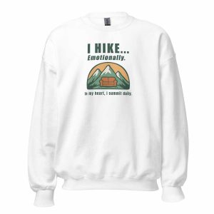 I Hike Emotionally Sweatshirt white