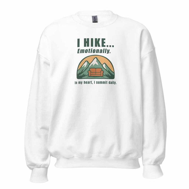 I Hike Emotionally Sweatshirt white
