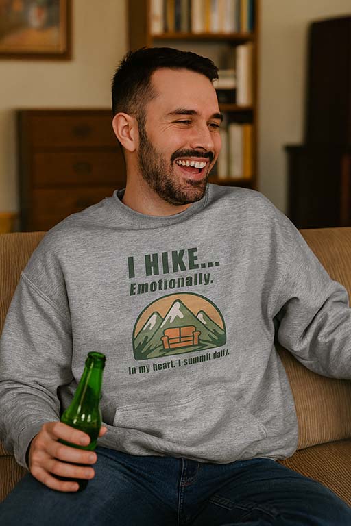 I Hike Emotionally Sweatshirt