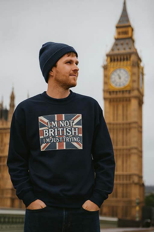 I’m Not British, I’m Just Trying Sweatshirt
