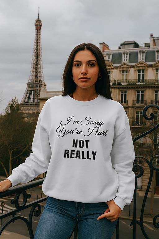 I’m Sorry You’re Hurt… Not Really Sweatshirt