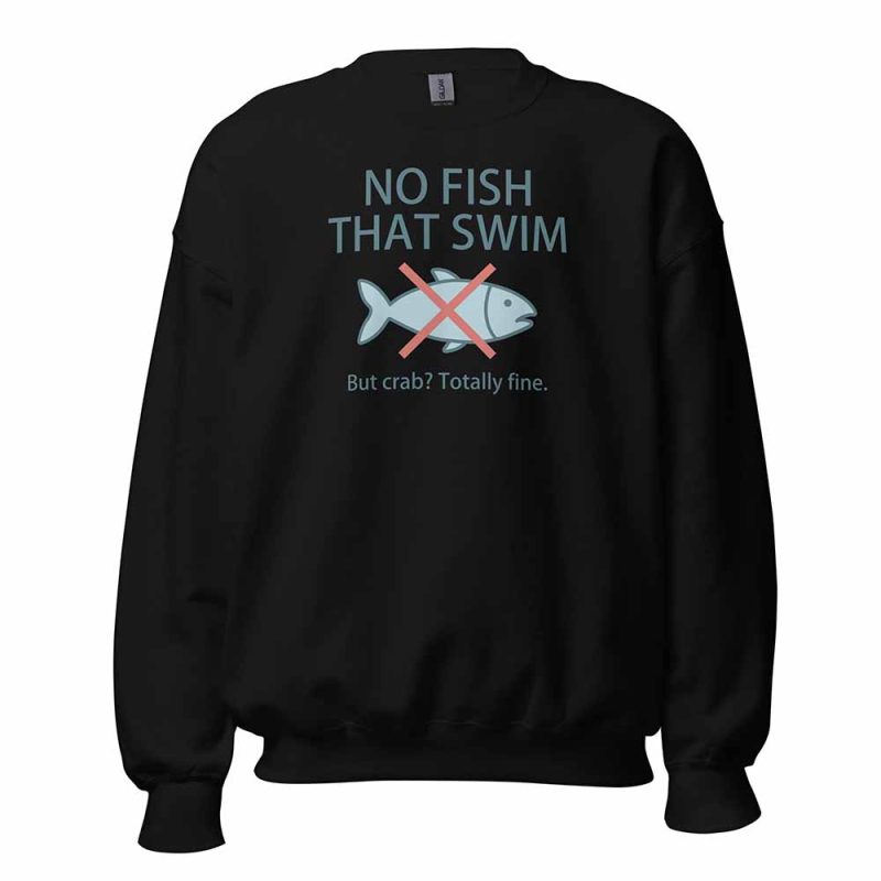 No Fish That Swim Sweatshirt black