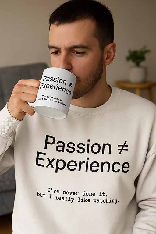 Passion ≠ Experience Mug
