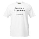 Passion ≠ Experience T-shirt white