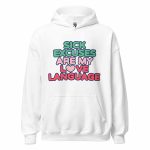Sick Excuses Are My Love Language Hoodie white