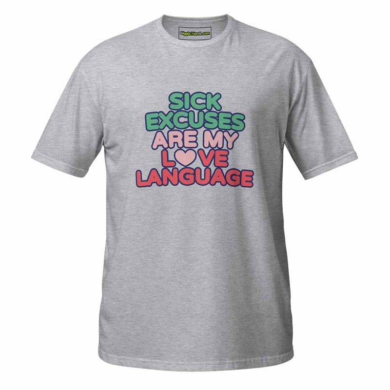 Sick Excuses Are My Love Language T-Shirt sport grey