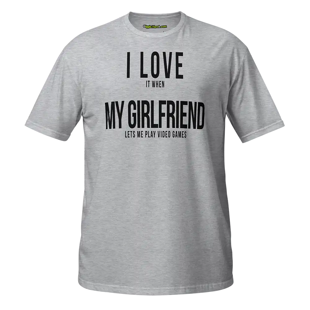 I Love it when My Girlfriend lets me play video games T-shirt grey