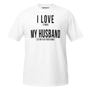 I Love it when My Husband lets me play video games T-shirt white