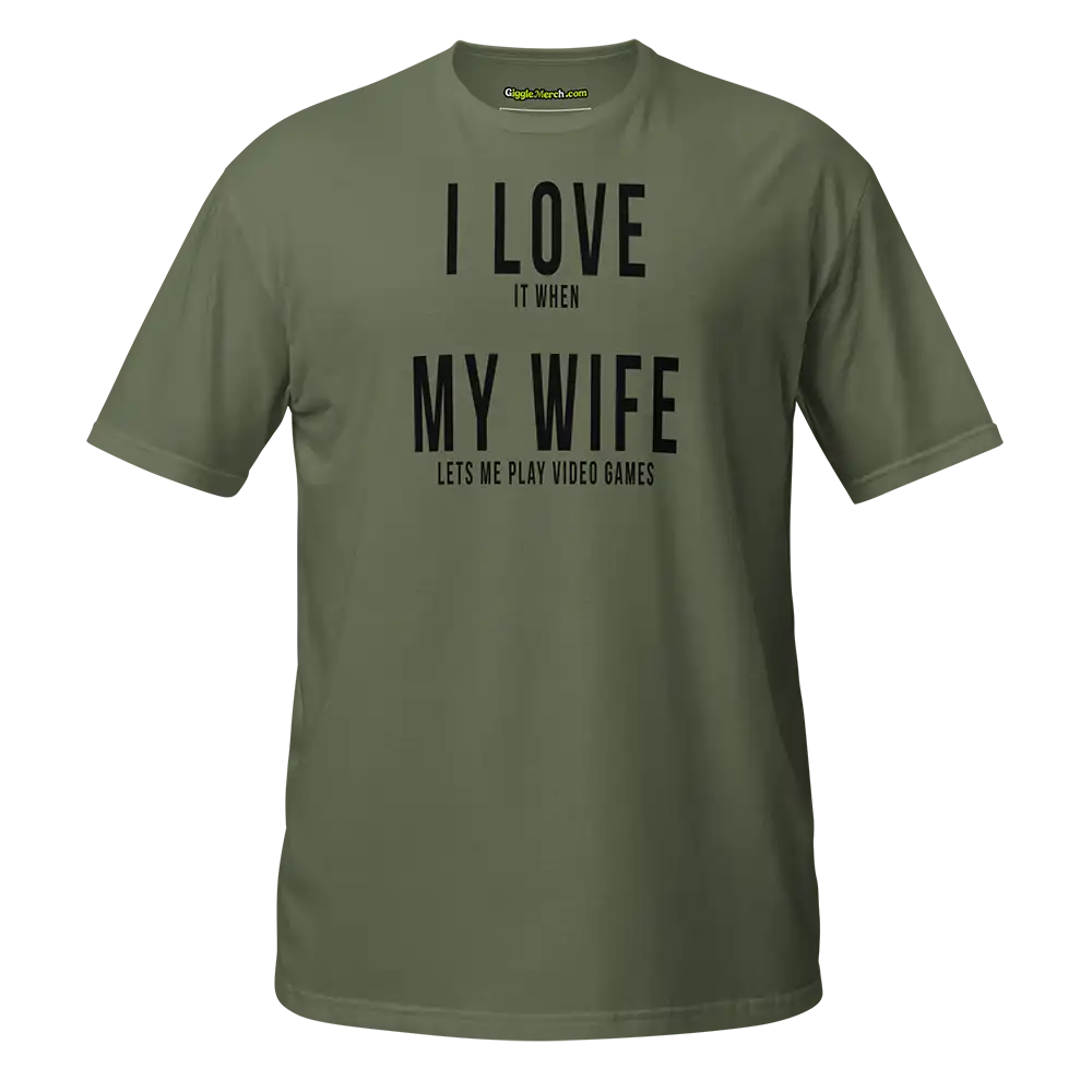 I Love it when My Wife lets me play video games T-shirt green