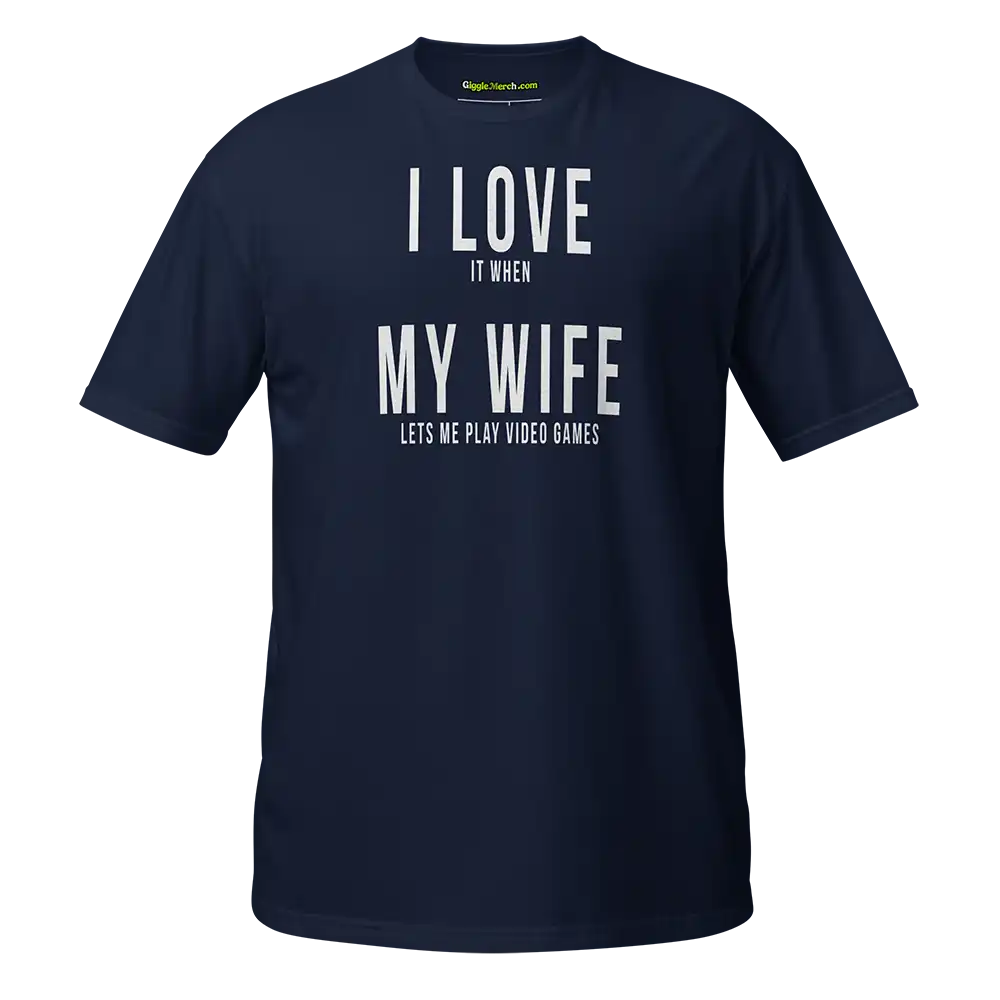 I Love it when My Wife lets me play video games T-shirt navy