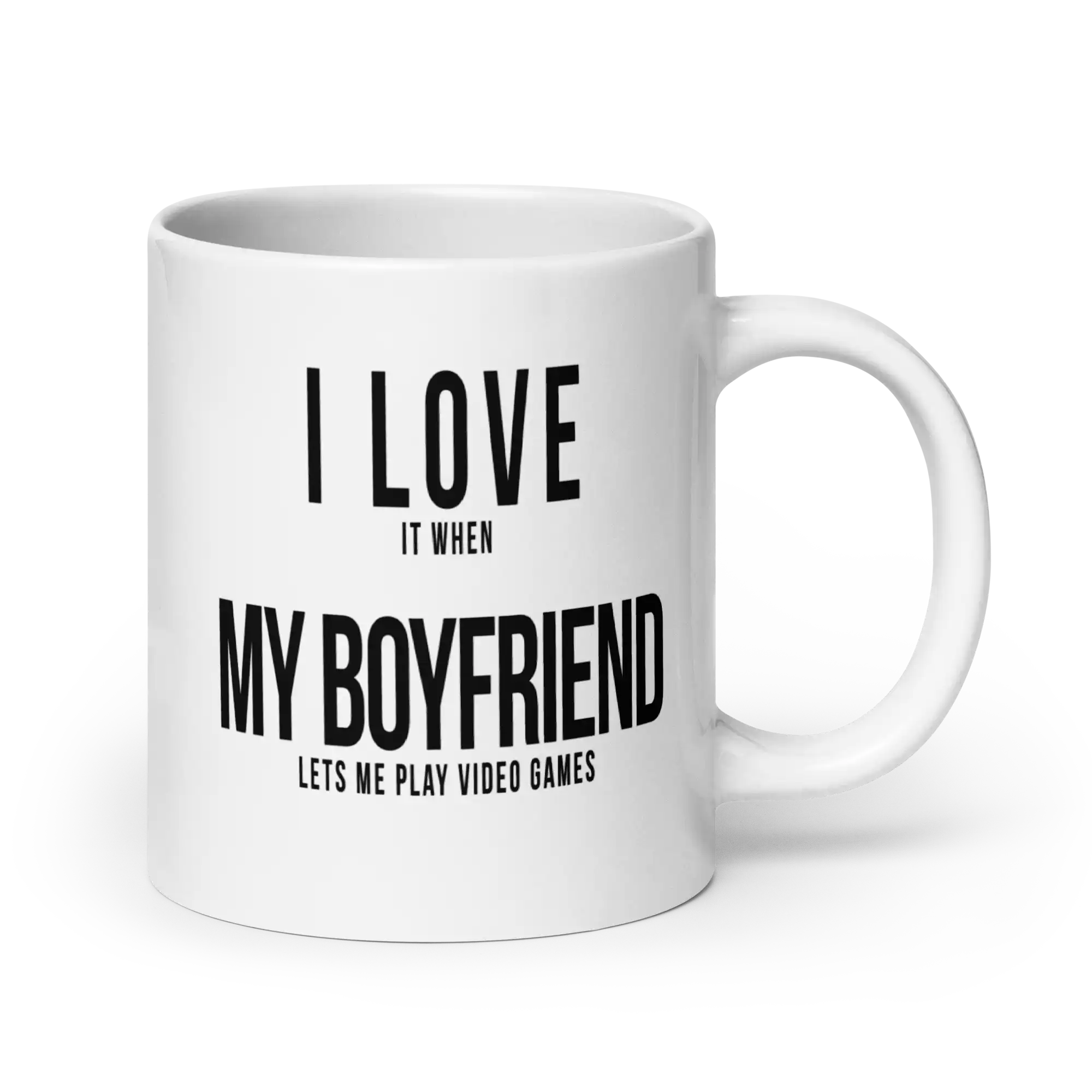 I love it when my boyfriend lets me play video games mug 20oz