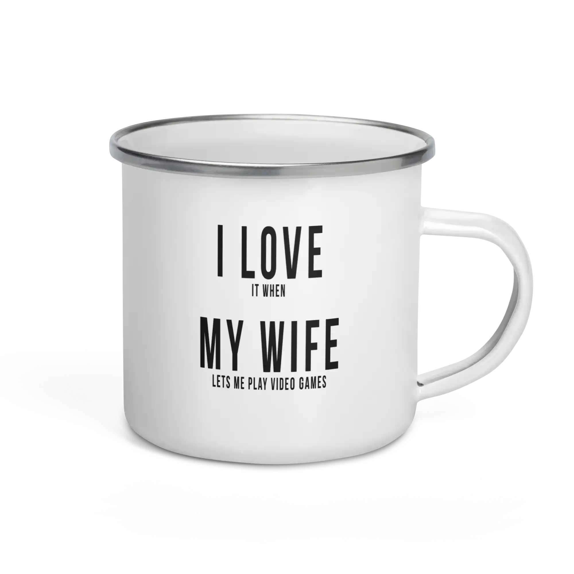 I love it when my wife lets me play video games enamel mug 12oz