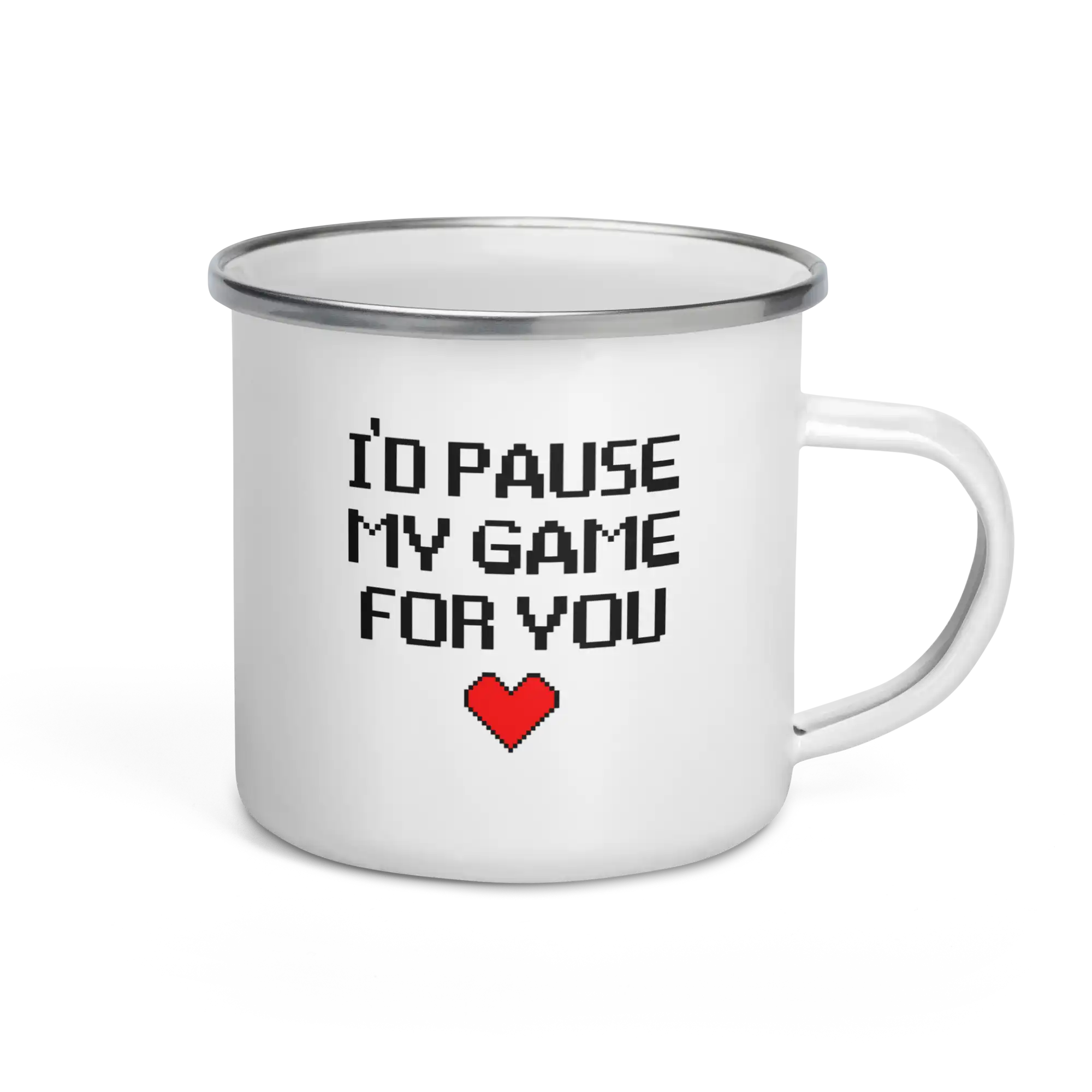 I'd pause my game for you enamel mug 12oz