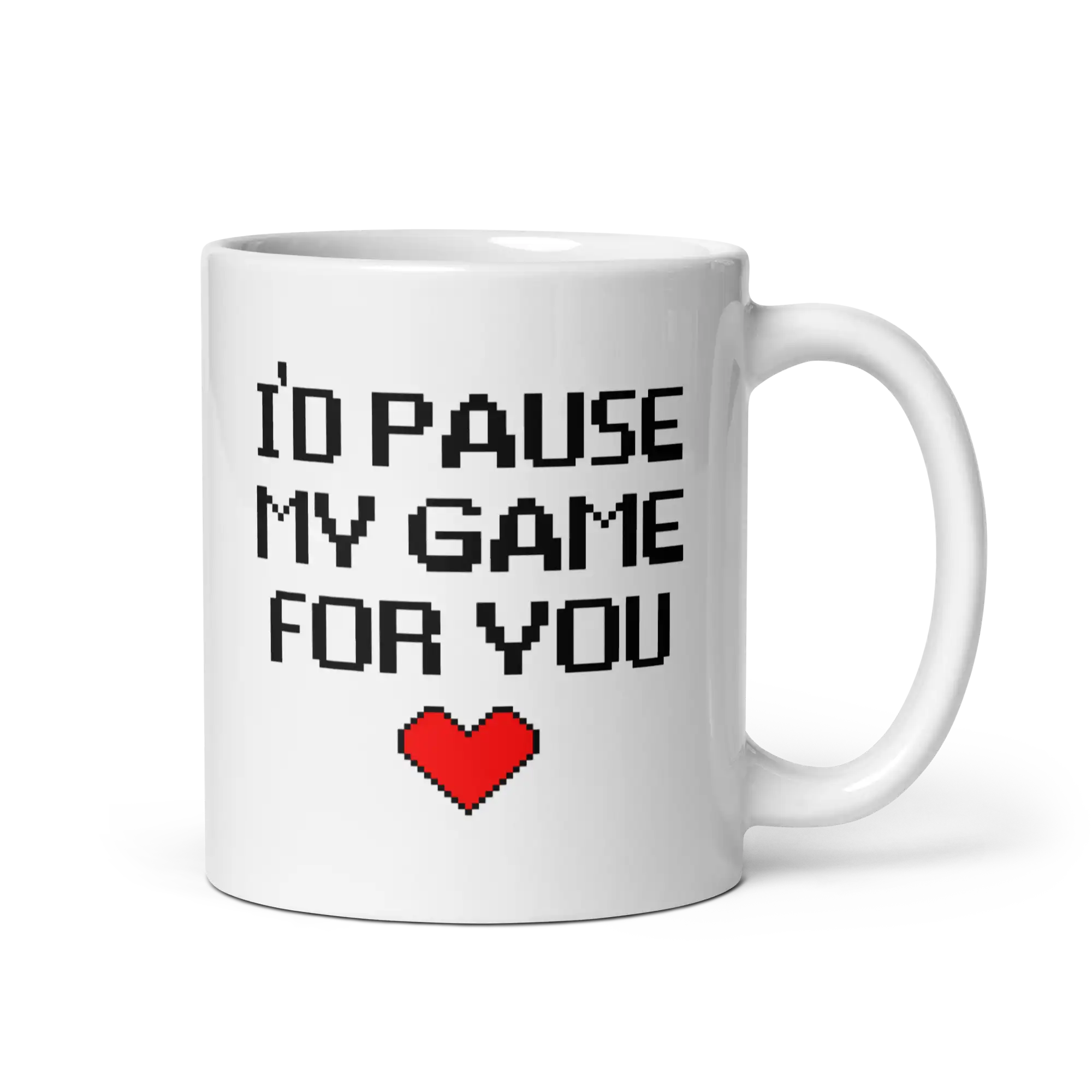 I'd pause my game for you mug 11oz