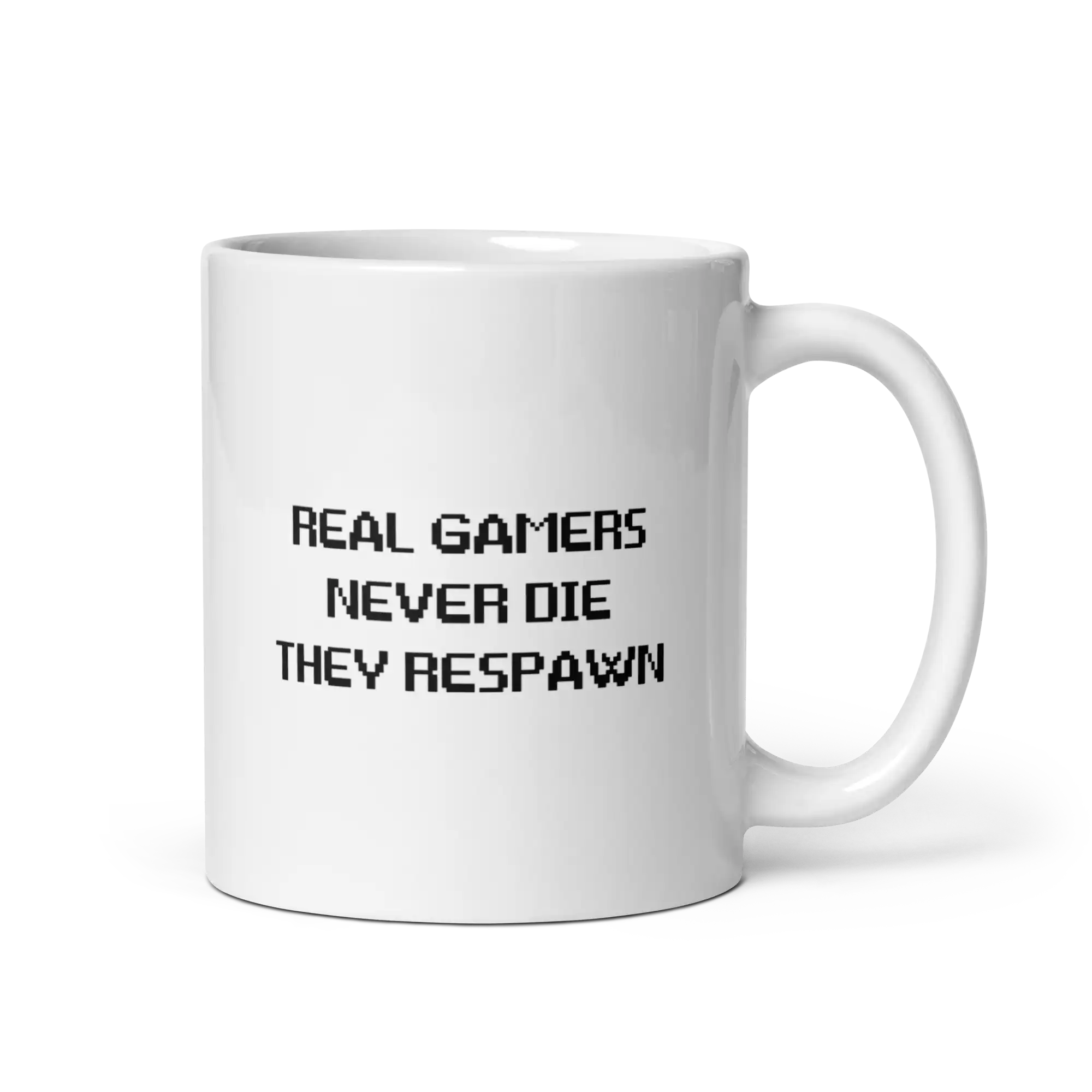 Real gamers never die they respawn mug 11oz