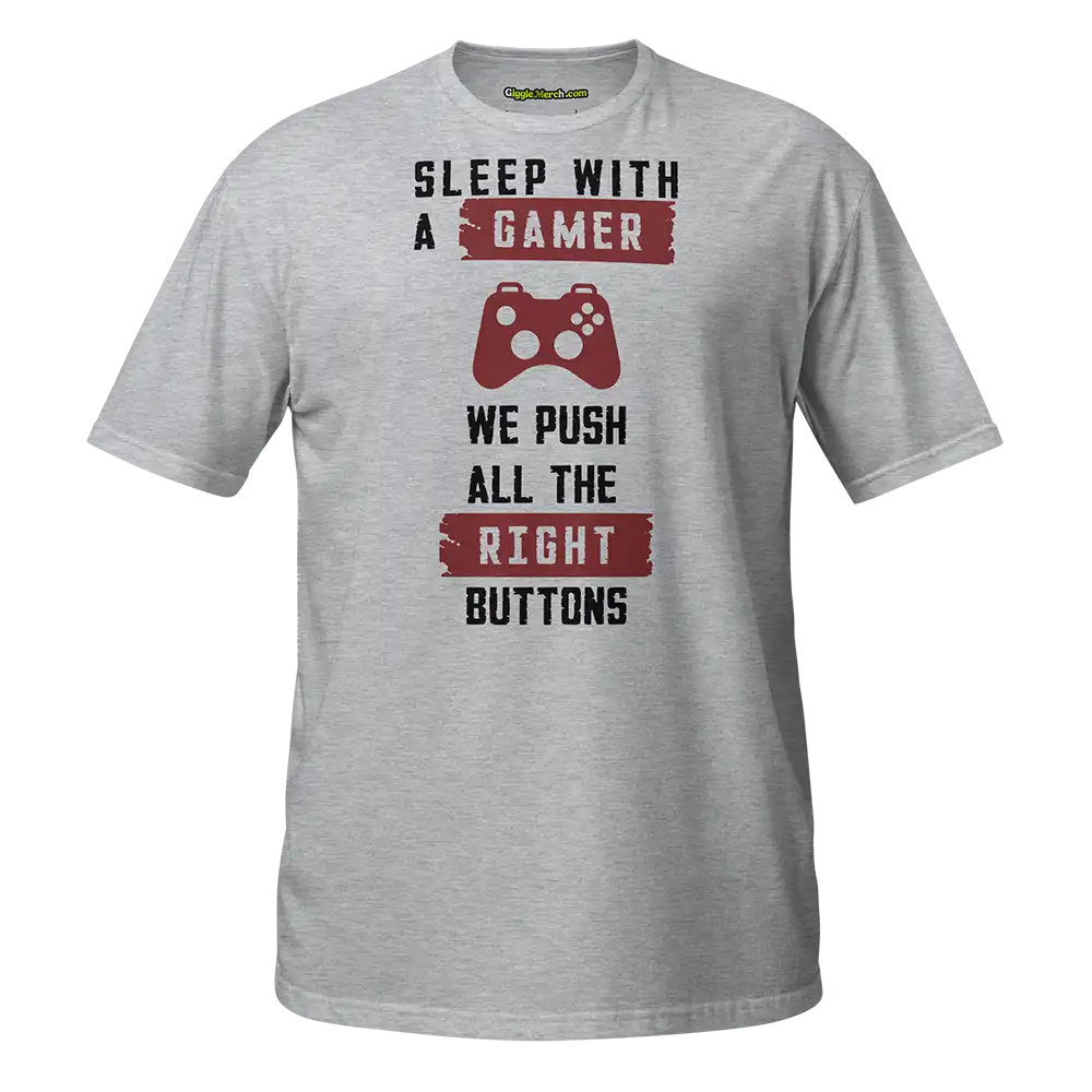 Sleep with a gamer we push all the right buttons T-shirt grey