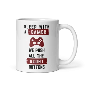 Sleep with a gamer we push all the right buttons mug 11oz