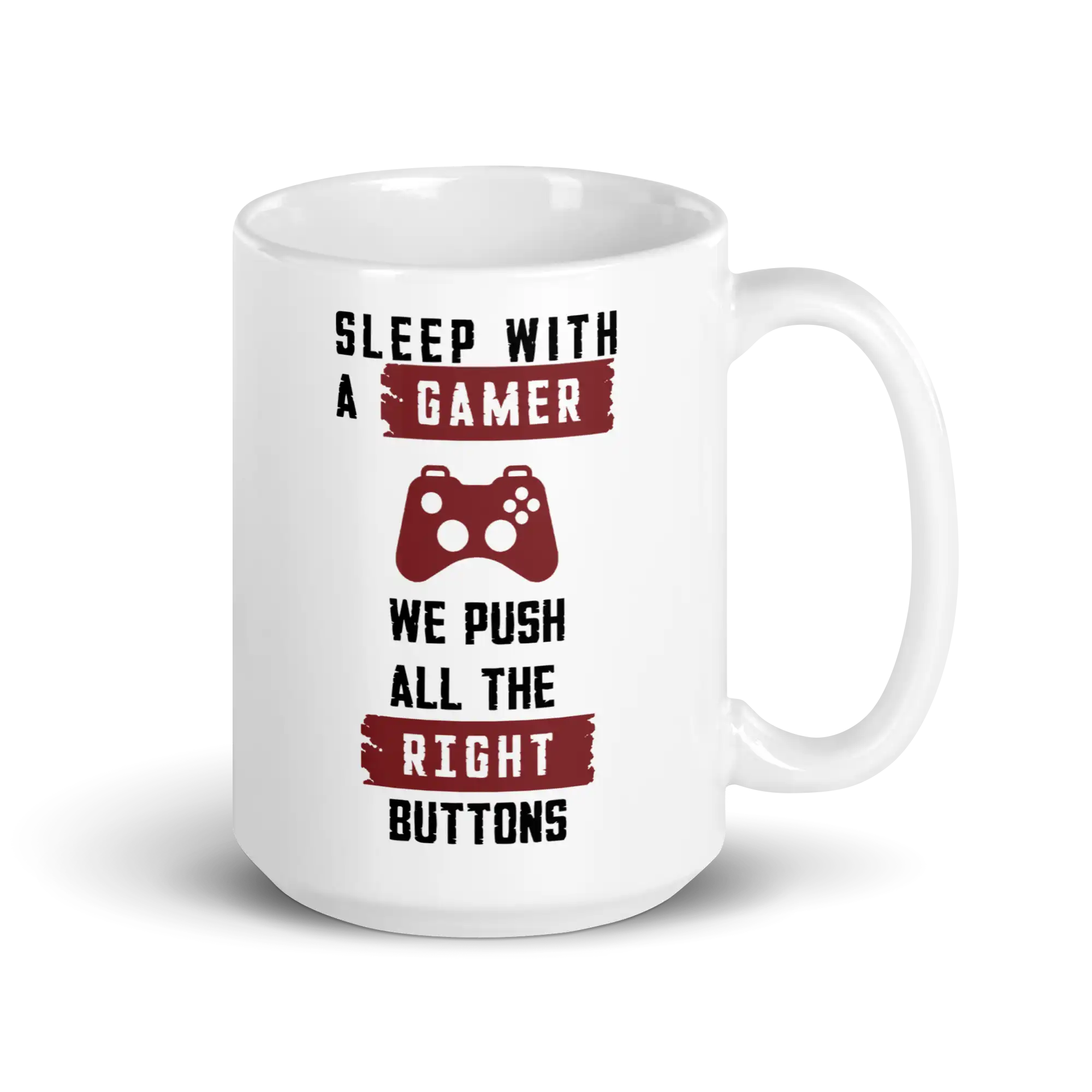 Sleep with a gamer we push all the right buttons mug 15oz