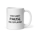 You can't pause multiplayer mug 11oz