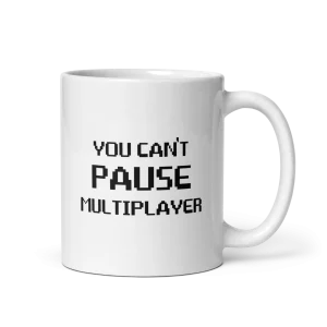 You can't pause multiplayer mug 11oz