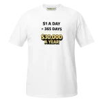 1 Dollar a Day 30000 a Year T-shirt white