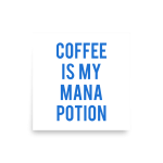 Coffee Is My Mana Potion Poster square
