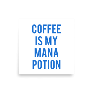 Coffee Is My Mana Potion Poster square