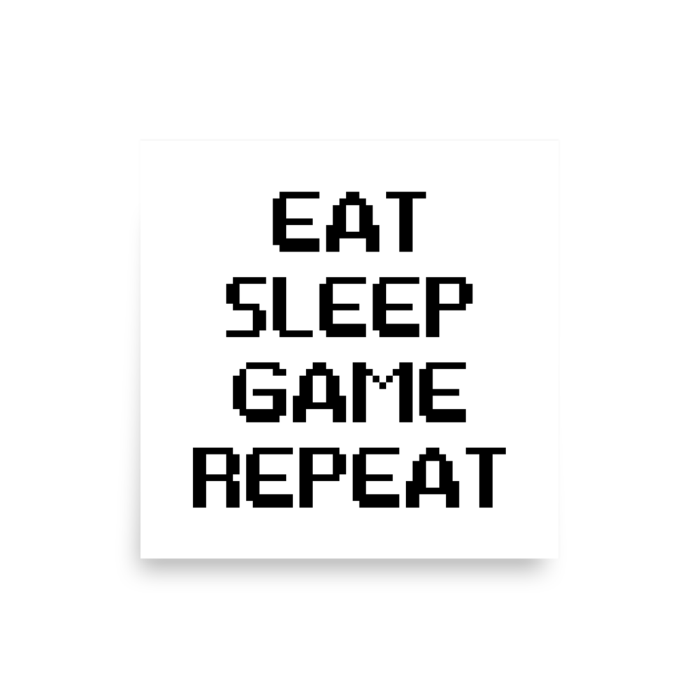 Eat Sleep Game Repeat Poster square