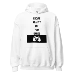 Escape Reality and Play Games Hoodie white