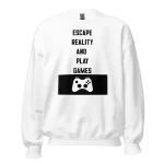 Escape Reality and Play Games Sweatshirt white