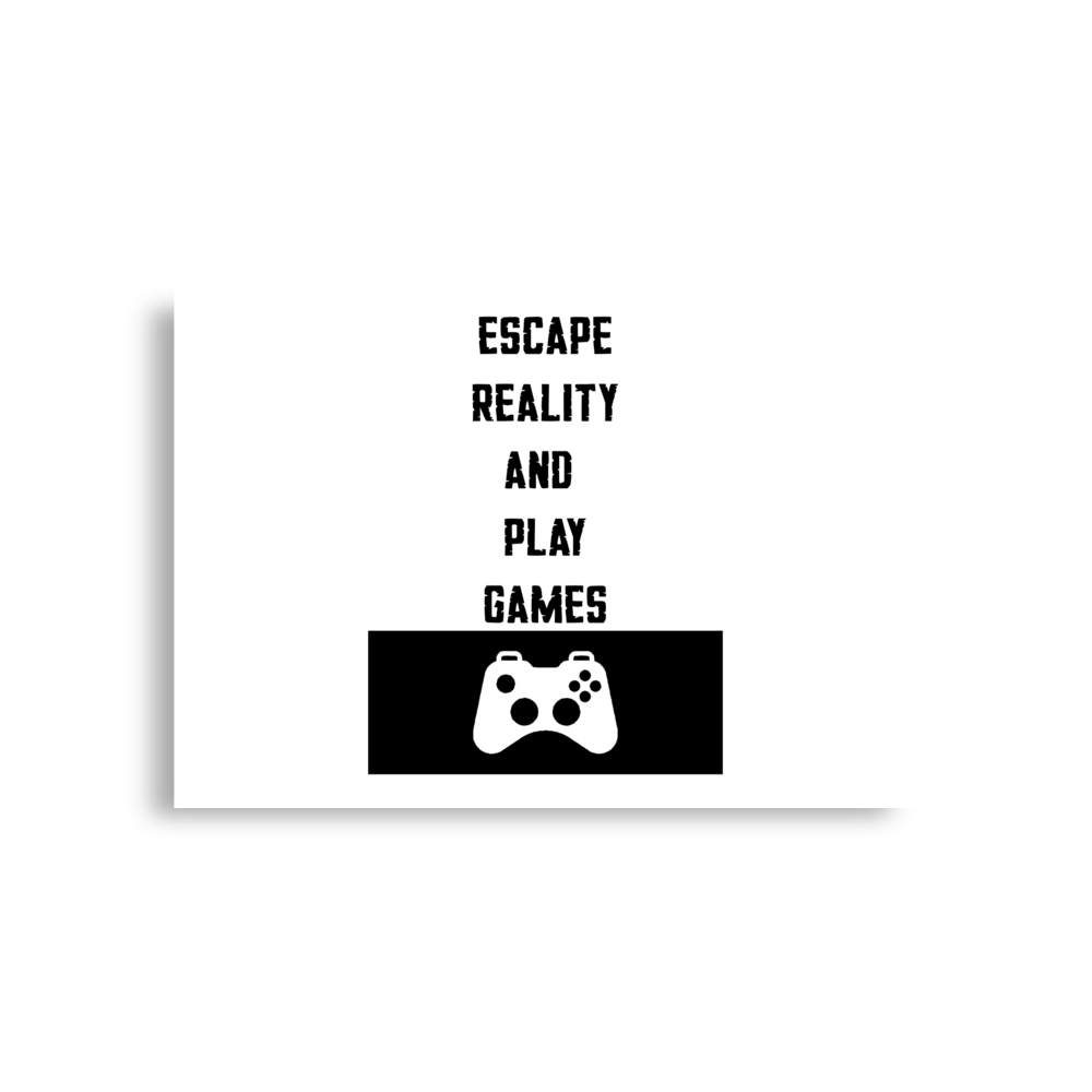 Escape Reality and Play Games poster horizontal