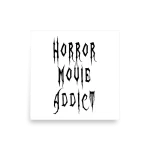 Horror Movie Addict poster square