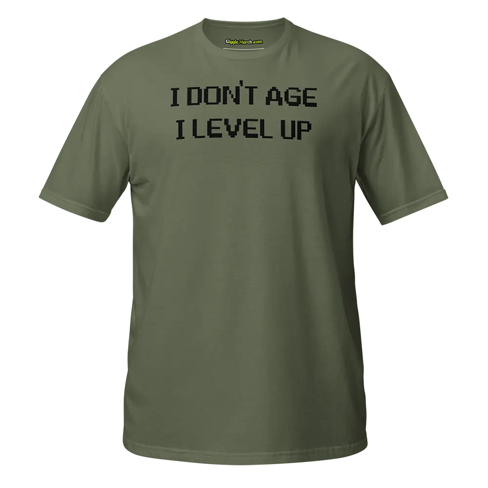 I Don't Age I Level Up T-shirt green