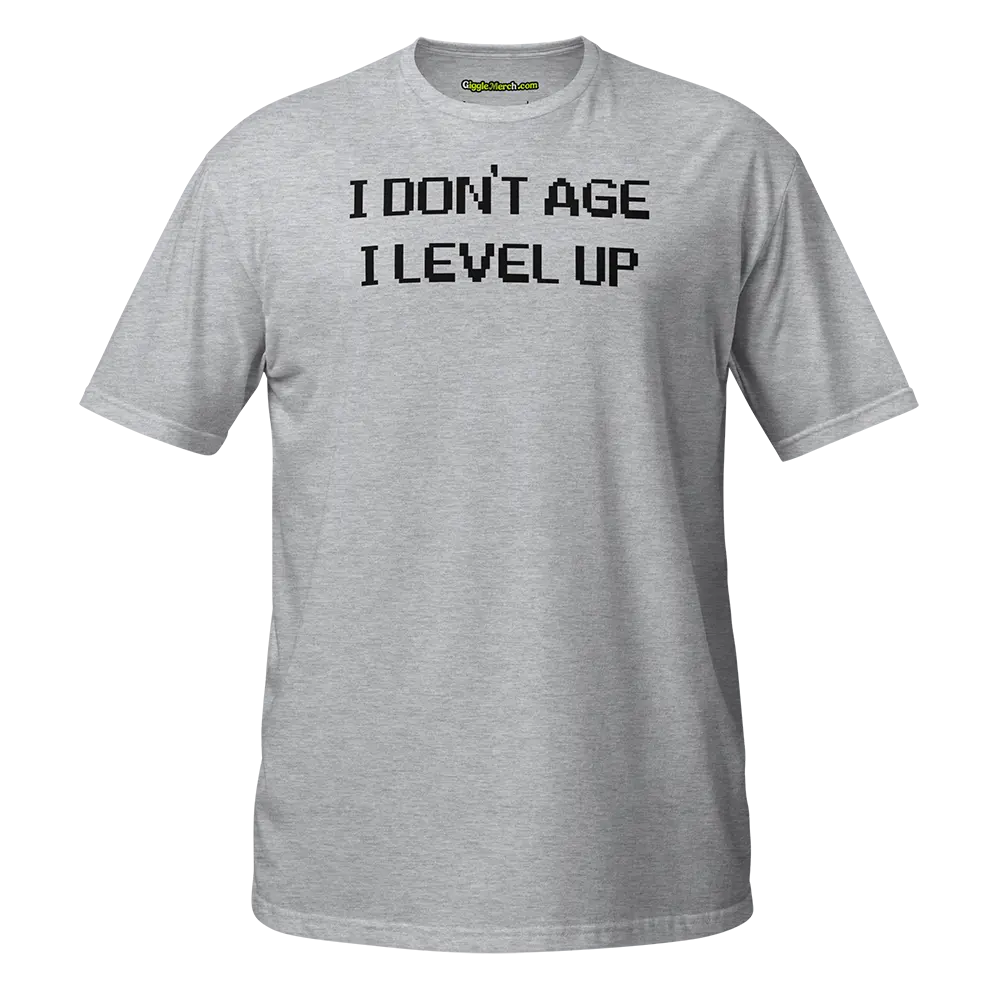 I Don't Age I Level Up T-shirt grey