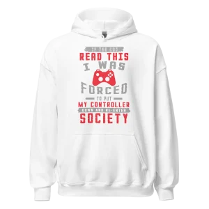 If you can read this I was forced to put my controller down Hoodie white