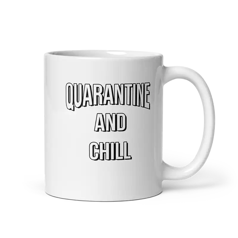 Quarantine and Chill Mug 11 oz