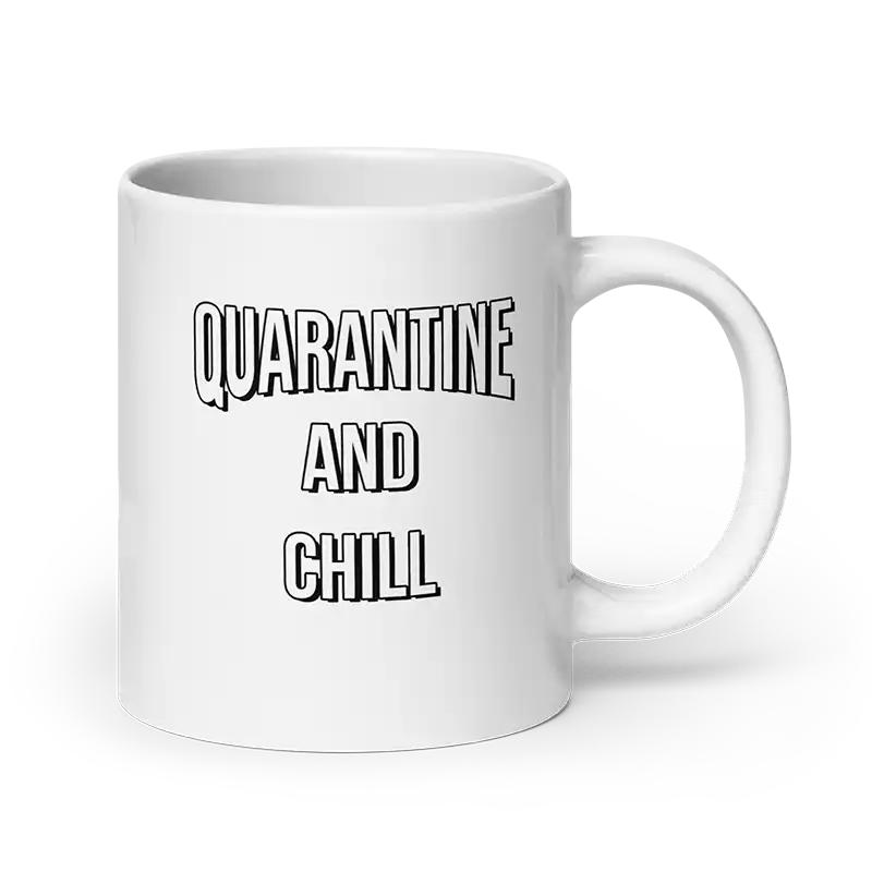 Quarantine and Chill Mug 20 oz