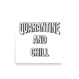 Quarantine and Chill Poster square