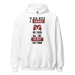 Sleep with a gamer we push all the right buttons Hoodie white