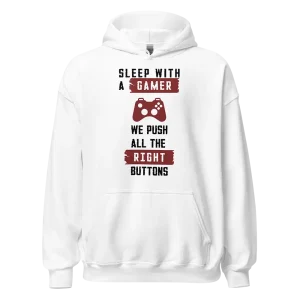 Sleep with a gamer we push all the right buttons Hoodie white