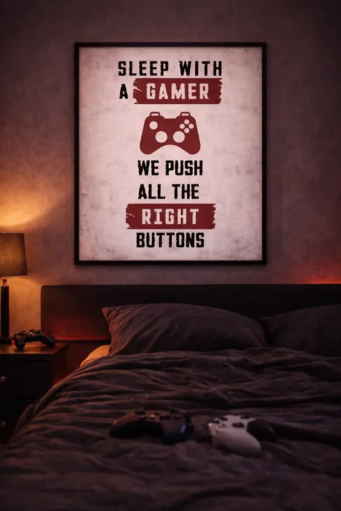 Sleep with a gamer we push all the right buttons Poster