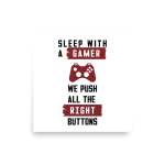 Sleep with a gamer we push all the right buttons Poster square