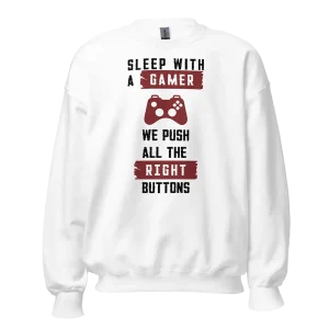 Sleep with a gamer we push all the right buttons Sweatshirt white