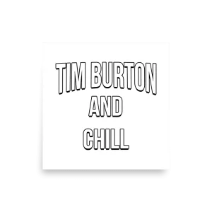 Tim Burton And Chill poster square