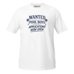 Wanted Pool Boys Applications Now Open T-shirt white