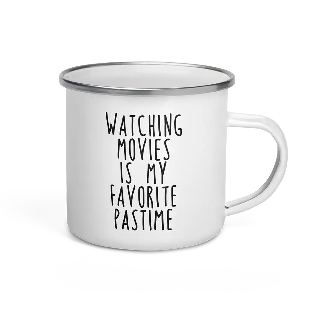 Watching Movies Is My Favorite Pastime Enamel Mug 12 oz