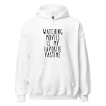 Watching Movies Is My Favorite Pastime Hoodie white